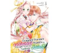 The Trapped Former Villainess Wants to Escape from the Sadistic Prince Vol. 3