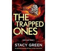 The Trapped Ones: An absolutely gripping and heart-racing crime thriller