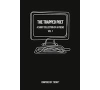 The Trapped Poet: A Short Collection of AI Poems - Vol. 1