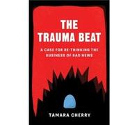 The Trauma Beat by Tamara Cherry Tamara Cherry (Auteur)