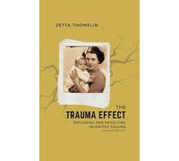 The Trauma Effect (Second Edition): Exploring and Resolving Inherited Trauma
