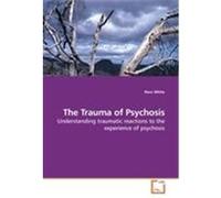 The Trauma of Psychosis White, Ross (Auteur)