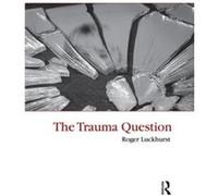 The Trauma Question Roger Luckhurst (Auteur)