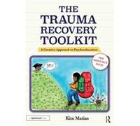 The Trauma Recovery Toolkit The Resource Book by Kim Matias Kim Matias (Auteur)