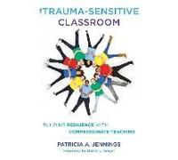 The Trauma-Sensitive Classroom