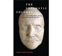 The Traumatic Colonel by Ed White Michael J Drexler, Ed White (Auteur)