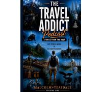 The Travel Addict Podcast - Stories from the Host - Volume One