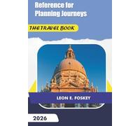 THE TRAVEL BOOK 2026: A Practical Reference for Planning Journeys, Managing Time, and Engaging Thoughtfully With Destinations