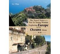 The Travel Notes Of A Not So Young Woman Exploring Europe And The Oceans Alone