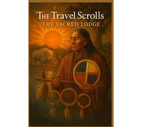 The Travel Scrolls: The Sacred Lodge