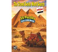 The Travel Series Word Search: Egypt: Explore Egypt’s Ancient Wonders, Take a Journey Down the Nile, Discover Ancient Treasures and Enjoy Local Markets and Food in 55 Puzzles and Over 1,000 Words