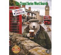 The Travel Series Word Search: United Kingdom: Tour the United Kingdom in 1000 Words, the food, historic sites, castles, ancient stones and finally a visit to the pub