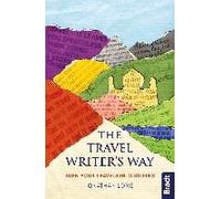 The Travel Writer's Way: Turn Your Travels Into Stories