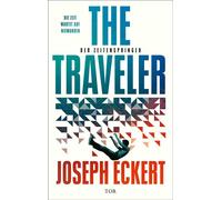 The Traveler Der Zeitenspringer | Sci-Fi-Thriller mit genialer Prämisse - Joseph Eckert - Fischer E-Books - ebook (ePub) - Livre
