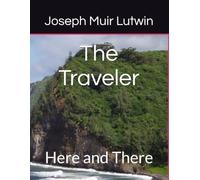 The Traveler: Here and There