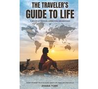 The Traveler’s Guide to Life: A Memoir of Freedom, Connection, and Discovery