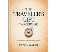 The Traveler's Gift Workbook: Closer Look Into Andy Andrews Wisdom