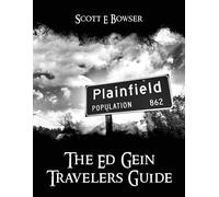The Travelers Guide To Ed Gein