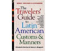 The Travelers' Guide To Latin American Customs And Manners