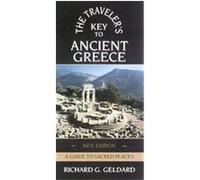 The Traveler's Key to Ancient Greece Richard Geldard (Auteur)