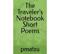 The Traveler's Notebook Short Poems