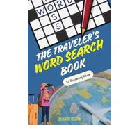 The traveler's word search book: 660 Words in 55 Engaging Travel Puzzles / Brain-Boosting Fun for Road Trips, Flights and Vacation Escapes.