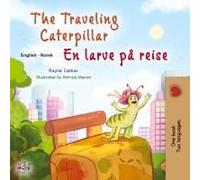 The Traveling Caterpillar (English Norwegian Bilingual Book For Kids)