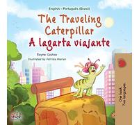 The Traveling Caterpillar (English Portuguese Bilingual Children's Book - Brazilian)