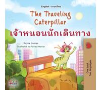 The Traveling Caterpillar (English Thai Bilingual Book For Kids)