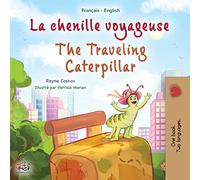 The Traveling Caterpillar: French English Bilingual Book for Kids
