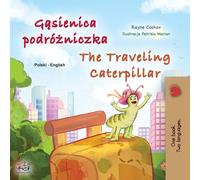 The Traveling Caterpillar (Polish English Bilingual Children's Book)