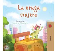 The Traveling Caterpillar (Spanish Book For Kids)