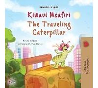 The Traveling Caterpillar (Swahili English Bilingual Book For Kids)