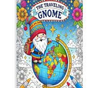 The Traveling Gnome Coloring Book: Fun For All Ages