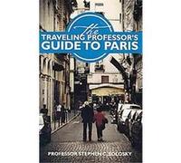 The Traveling Professor's Guide to Paris Stephen C. Solosky (Auteur)