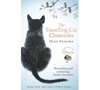 The Travelling Cat Chronicles: The uplifting million-copy bestselling Japanese translated story