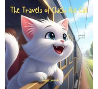 The Travels of Chichi the Cat: A story helping children overcome motion sickness and travel anxiety through mindfulness