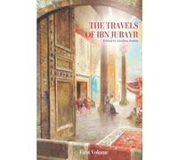 THE TRAVELS OF IBN JUBAYR: New complete Edition - 1 VOLUME