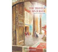 THE TRAVELS OF IBN JUBAYR: New complete Edition - 2 VOLUME