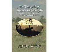 The Travels of Increase Joseph Jerold W. Apps (Auteur)