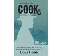 The Travels of John Cook Sr. United Empire Loyalist