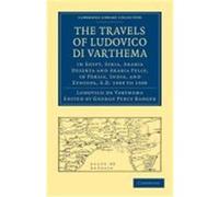 The Travels of Ludovico Di Varthema in Egypt, Syria, Arabia Deserta and Arabia Felix, in Persia, India, and Ethiopa, A.D. 1503 to 1508: Translated fro Varthema, Lodovico De, Lodovico De, Varthema (Aut