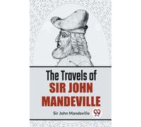 The Travels Of Sir John Mandeville
