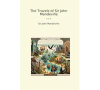 The Travels of Sir John Mandeville