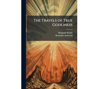 The Travels of True Godliness
