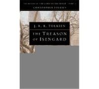The Treason Of Isengard, The History of the Lord of the Rings, Part 2 Christopher Tolkien, J. R. R. Tolkien (Auteur)