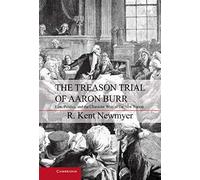 The Treason Trial Of Aaron Burr