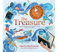 The Treasure: Ancient Story Ever New of Jesus and His Church