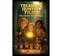 The Treasure Hunter Files: Book 2 The Tiger's Eye of India