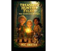 The Treasure Hunter Files: Book 2 The Tiger's Eye of India